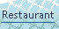 Restaurant.